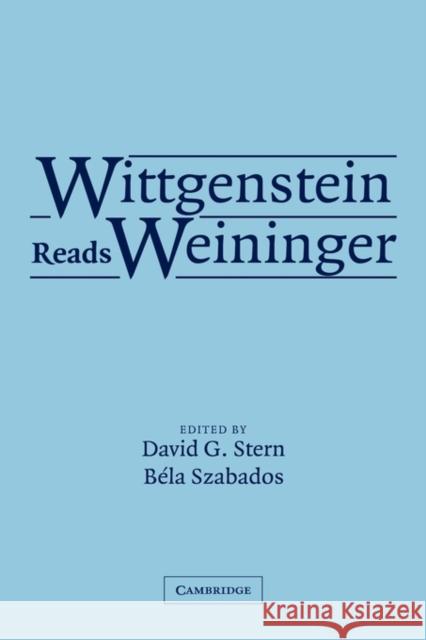 Wittgenstein Reads Weininger David G. Stern Bela Szabados 9780521532600