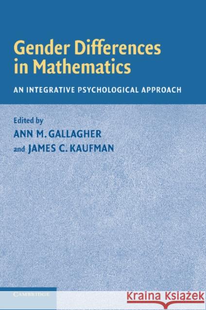 Gender Differences in Mathematics: An Integrative Psychological Approach Gallagher, Ann M. 9780521533447 Cambridge University Press