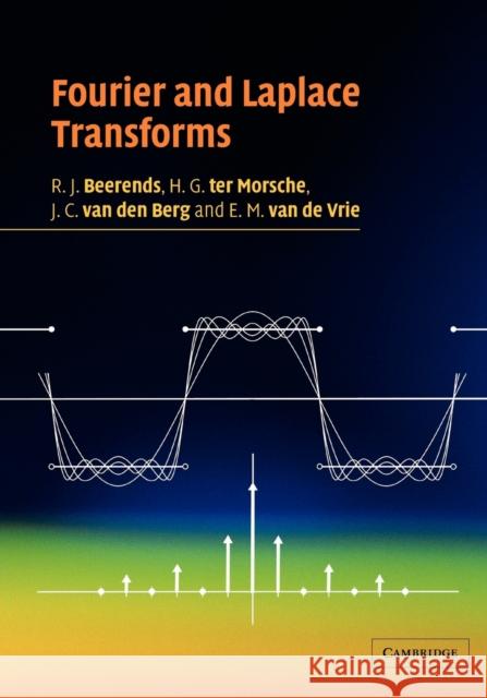 Fourier and Laplace Transforms R. J. Beerends 9780521534413 0