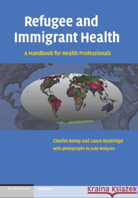 Refugee and Immigrant Health: A Handbook for Health Professionals Kemp, Charles 9780521535601 Cambridge University Press