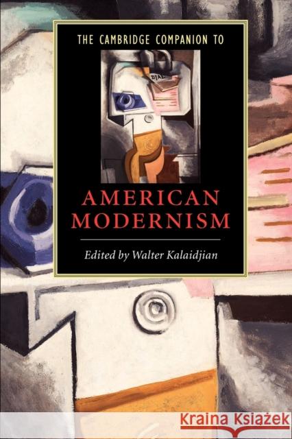 The Cambridge Companion to American Modernism Walter Kalaidjian 9780521536806 Cambridge University Press