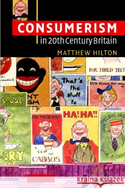 Consumerism in Twentieth-Century Britain: The Search for a Historical Movement Hilton, Matthew 9780521538534