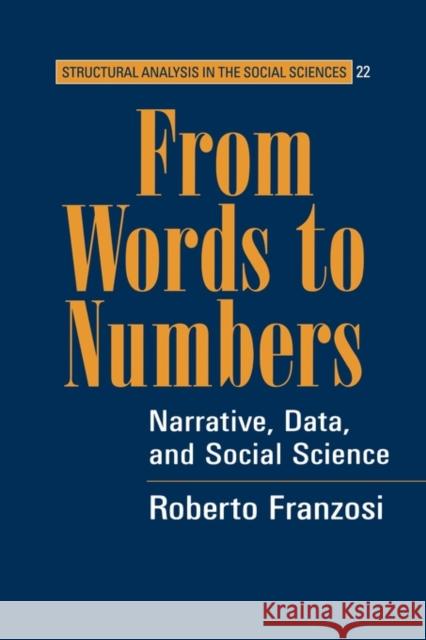 From Words to Numbers: Narrative, Data, and Social Science Franzosi, Roberto 9780521541459 Cambridge University Press