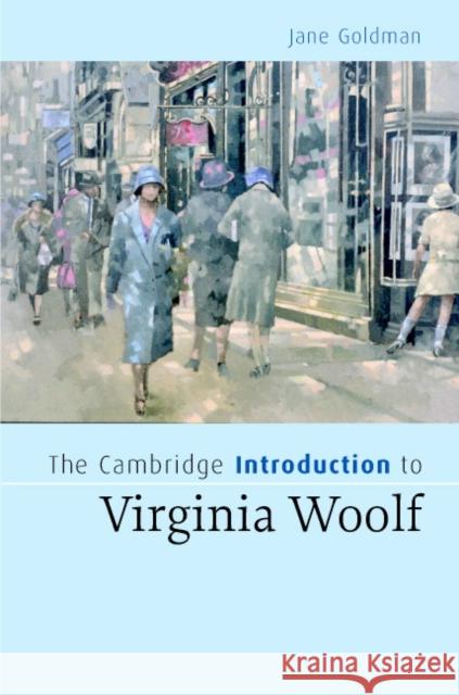 The Cambridge Introduction to Virginia Woolf Jane Goldman 9780521547567