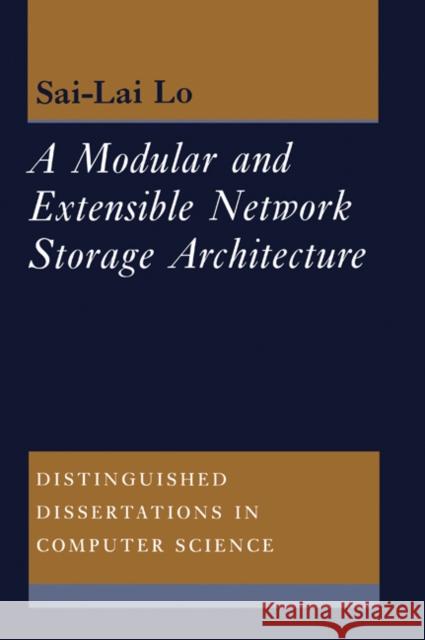 A Molecular and Extensible Network Storage Architecture Lo, Sai Lai 9780521551151 Cambridge University Press