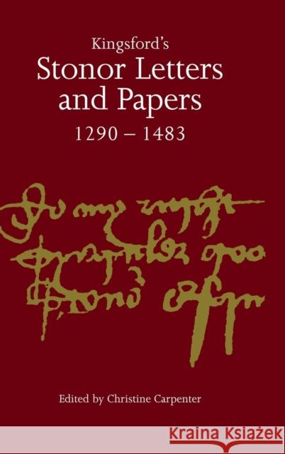 Kingsford's Stonor Letters and Papers 1290–1483 Christine Carpenter (University of Cambridge) 9780521554671