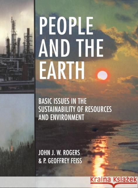 People and the Earth: Basic Issues in the Sustainability of Resources and Environment Rogers, John James William 9780521560283 Cambridge University Press