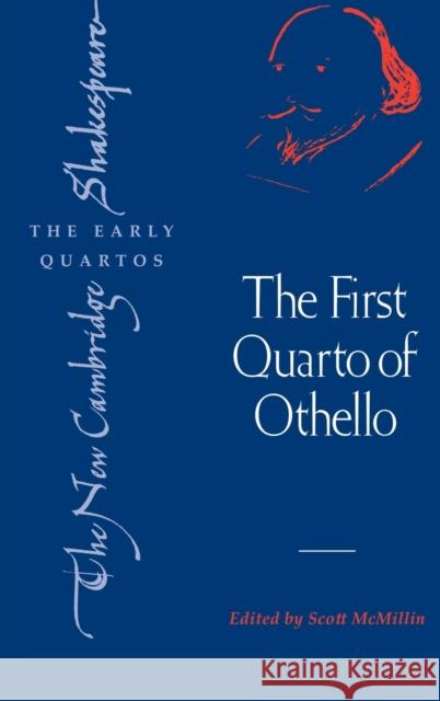 The First Quarto of Othello William Shakespeare Scott McMillin A. R. Braunmuller 9780521562577 Cambridge University Press