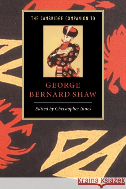 The Cambridge Companion to George Bernard Shaw Christopher Innes 9780521566339 Cambridge University Press