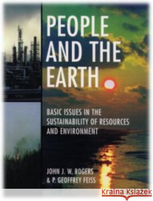 People and the Earth: Basic Issues in the Sustainability of Resources and Environment Rogers, John James William 9780521568722 Cambridge University Press