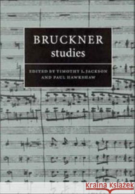 Bruckner Studies Timothy L. Jackson Paul Hawkshaw 9780521570145 Cambridge University Press