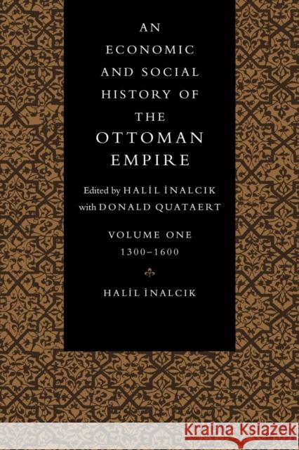 An Economic and Social History of the Ottoman Empire Halil Inalcik 9780521574563 Cambridge University Press