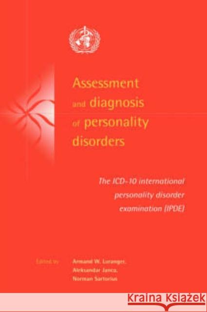 Assessment and Diagnosis of Personality Disorders: The ICD-10 International Personality Disorder Examination (Ipde) Loranger, Armand W. 9780521580434 Cambridge University Press