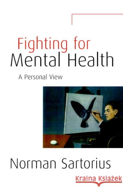 Fighting for Mental Health: A Personal View Sartorius, Norman 9780521582438