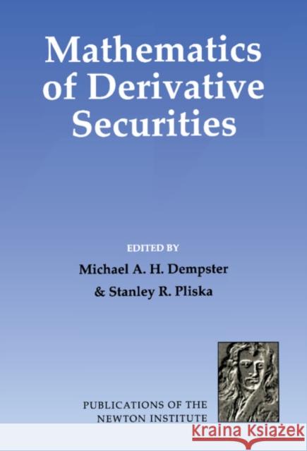 Mathematics of Derivative Securities M. A. Dempster Stanley R. Pliska Michael A. H. Dempster 9780521584241