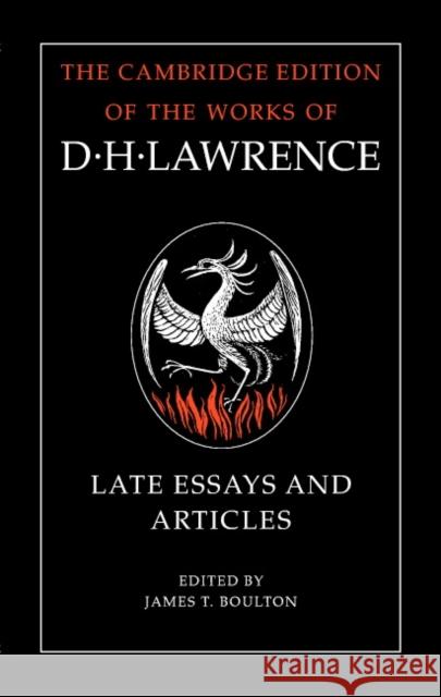 D. H. Lawrence: Late Essays and Articles D. H. Lawrence James T. Boulton M. H. Black 9780521584319