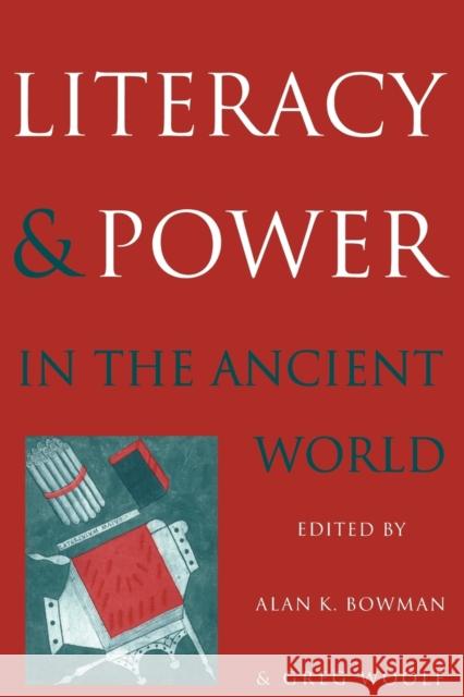 Literacy and Power in the Ancient World Alan K. Bowman Greg Woolf 9780521587365