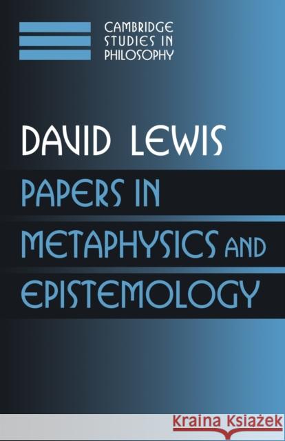 Papers in Metaphysics and Epistemology: Volume 2 David Lewis Ernest Sosa Jonathan Dancy 9780521587877