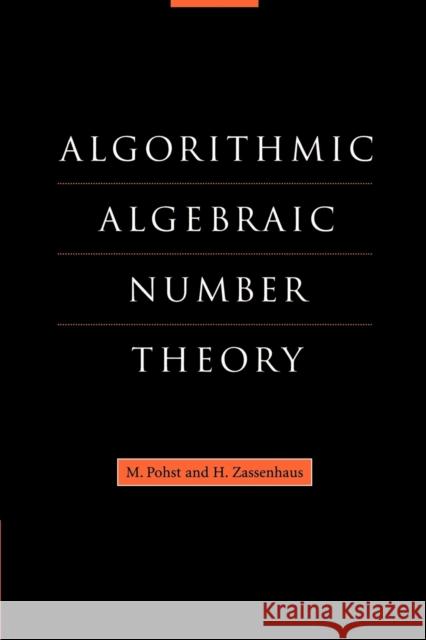 Algorithmic Algebraic Number Theory M. Pohst H. Zassenhaus G. -C Rota 9780521596695 Cambridge University Press