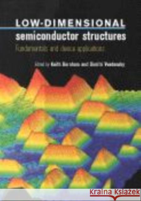 Low-Dimensional Semiconductor Structures: Fundamentals and Device Applications Barnham, Keith 9780521599047 Cambridge University Press