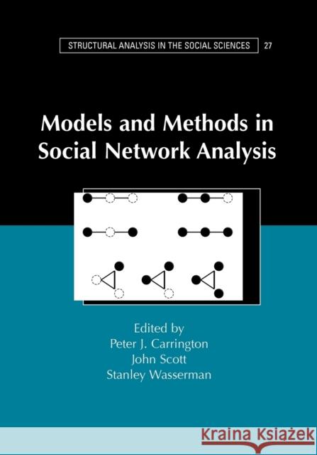 Models and Methods in Social Network Analysis Peter Carrington John Scott Stanley Wasserman 9780521600972