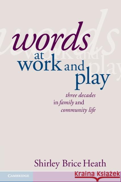 Words at Work and Play Brice Heath, Shirley 9780521603034