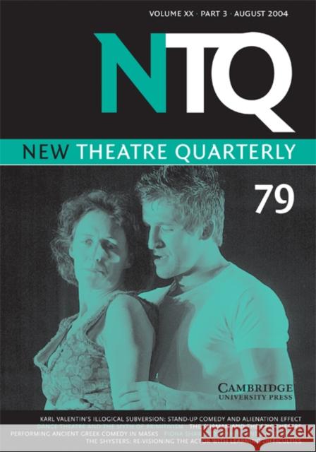 New Theatre Quarterly 79: Volume 20, Part 3 Simon Trussler, Clive Barker 9780521603287