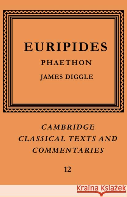 Euripides: Phaethon James Diggle Europides                                James Diggle 9780521604246
