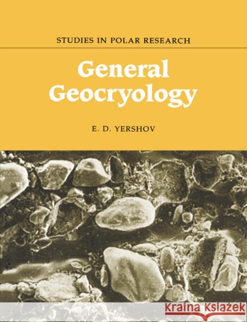 General Geocryology Edward D. Yershov E. D. Yershov Peter J. Williams 9780521607575 Cambridge University Press