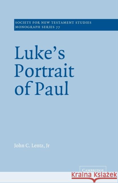 Luke's Portrait of Paul Jr. Lentz John Clayton Lentz John Court 9780521609456 Cambridge University Press