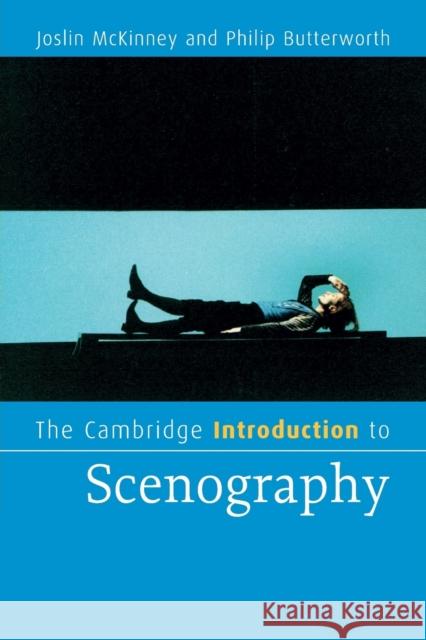 The Cambridge Introduction to Scenography Joslin McKinney (University of Leeds), Philip Butterworth (University of Leeds) 9780521612326