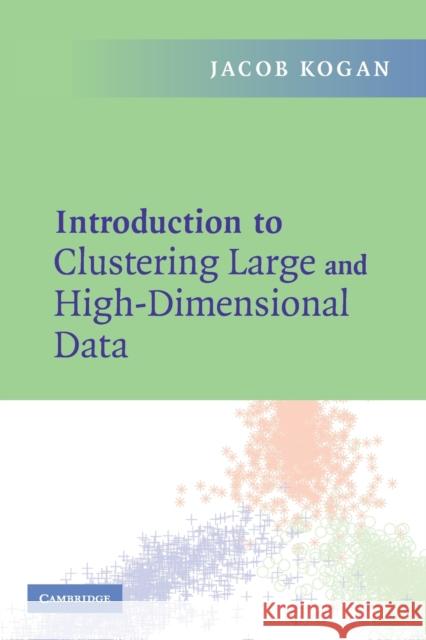 Intro Clust Large High Dimens Data Kogan, Jacob 9780521617932 Cambridge University Press