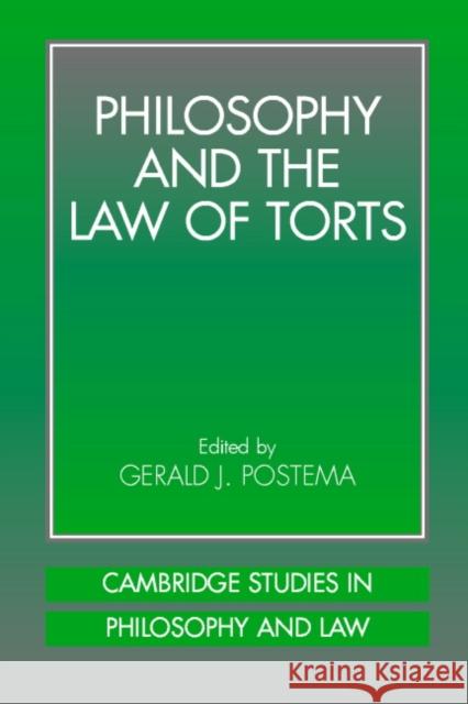 Philosophy and the Law of Torts Gerald J. Postema Jules L. Coleman Antony Duff 9780521622820