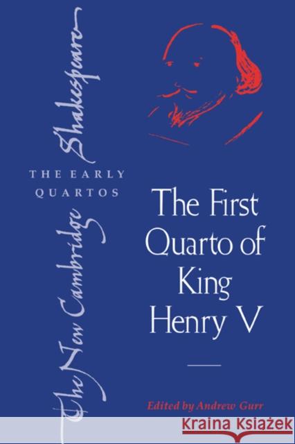 The First Quarto of King Henry V William Shakespeare Andrew Gurr A. R. Braunmuller 9780521623360