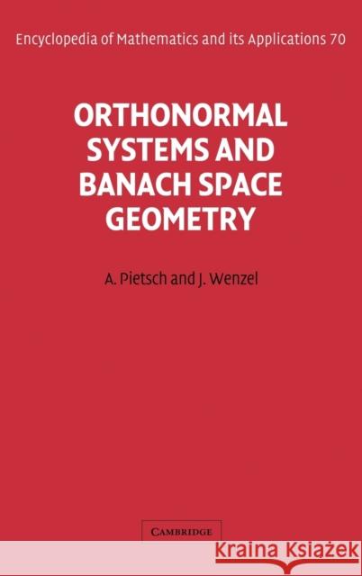 Orthonormal Systems and Banach Space Geometry Albrecht Pietsch A. Pietsch Jorg Wenzel 9780521624626 Cambridge University Press