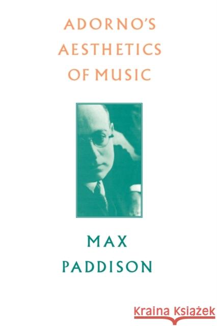 Adorno's Aesthetics of Music Max Paddison 9780521626088 Cambridge University Press