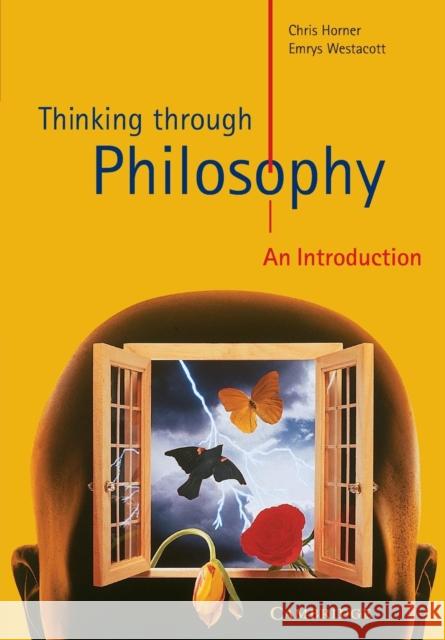 Thinking Through Philosophy: An Introduction Horner, Chris 9780521626576