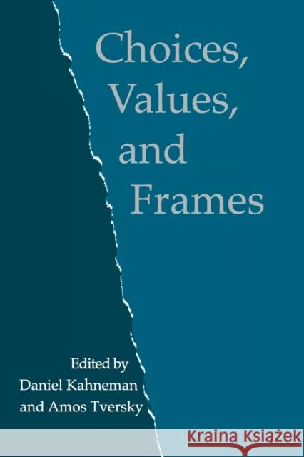 Choices, Values, and Frames Daniel Kahneman Amos Tversky 9780521627498 Cambridge University Press