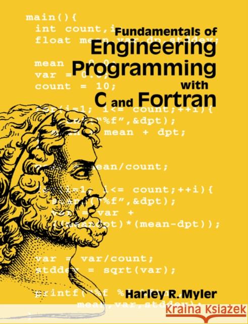 Fundamentals of Engineering Programming with C and FORTRAN Myler, Harley R. 9780521629508 Cambridge University Press