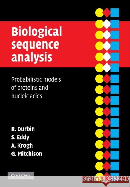 Biological Sequence Analysis: Probabilistic Models of Proteins and Nucleic Acids Durbin, Richard 9780521629713 0