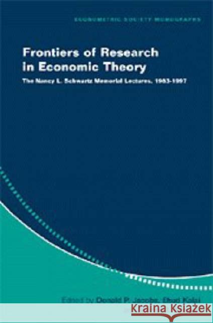 Frontiers of Research in Economic Theory: The Nancy L. Schwartz Memorial Lectures, 1983-1997 Jacobs, Donald P. 9780521635387 Cambridge University Press