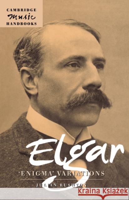 Elgar: Enigma Variations Julian Rushton Julian Rushton 9780521636377