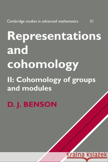 Representations and Cohomology: Volume 2, Cohomology of Groups and Modules D. Benson B. Bollobas W. Fulton 9780521636520 Cambridge University Press