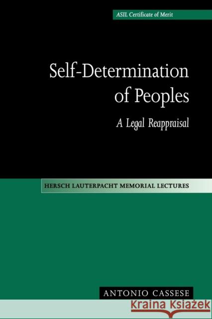 Self-Determination of Peoples: A Legal Reappraisal Cassese, Antonio 9780521637527 Cambridge University Press