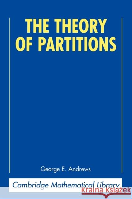 The Theory of Partitions George E. Andrews 9780521637664 Cambridge University Press