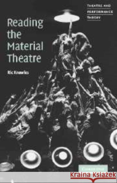 Reading the Material Theatre Ric Knowles Richard Knowles Tracy C. Davis 9780521643313 Cambridge University Press