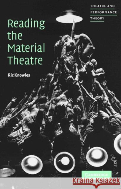 Reading the Material Theatre Ric Knowles Richard Knowles Tracy C. Davis 9780521644167 Cambridge University Press