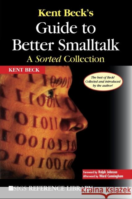 Kent Beck's Guide to Better SmallTalk: A Sorted Collection Beck, Kent 9780521644372 Cambridge University Press