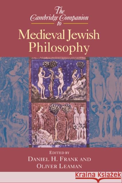 The Cambridge Companion to Medieval Jewish Philosophy Daniel H. Frank Oliver Leaman 9780521652070