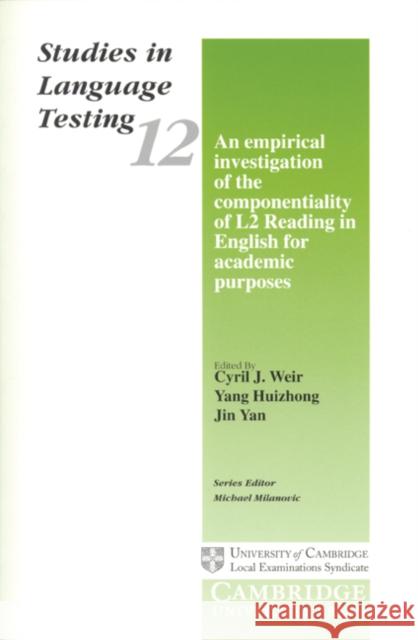 An Empirical Investigation of the Componentiality of L2 Reading in English for Academic Purposes Cyril J. Weir Yang Huizhong Jin Yan 9780521653817 Cambridge University Press